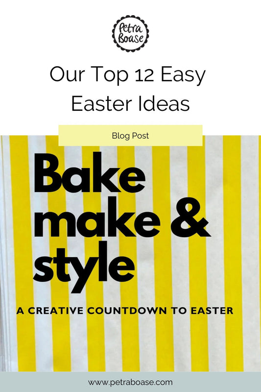 12 Easter Styling, Baking & Making  Ideas
